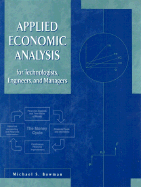 Applied Economic Analysis for Technologists Engineers and Managers - Bowman, Michael S