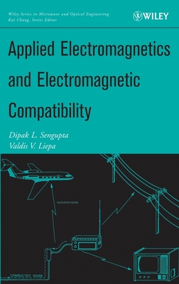 Applied Electromagnetics and Electromagnetic Compatibility - SenGupta, Dipak L, and Liepa, Valdis V