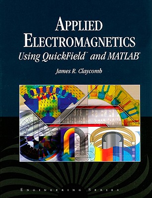 Applied Electromagnetics Using QuickField and MATLAB - Claycomb, James R