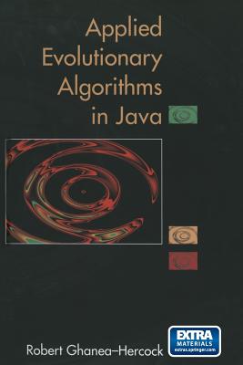Applied Evolutionary Algorithms in Java - Ghanea-Hercock, Robert
