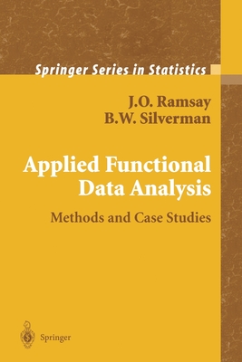 Applied Functional Data Analysis: Methods and Case Studies - Ramsay, J O, and Silverman, B W
