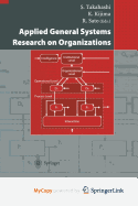 Applied General Systems Research on Organizations