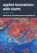 Applied Geostatistics with SGeMS: A User's Guide