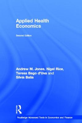 Applied Health Economics - Jones, Andrew M., and Rice, Nigel, and Bago d'Uva, Teresa