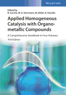 Applied Homogeneous Catalysis with Organometallic Compounds: A Comprehensive Handbook in Three Volumes