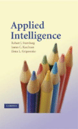 Applied Intelligence - Sternberg, Robert J, PhD, and Kaufman, James C, PhD, and Grigorenko, Elena L