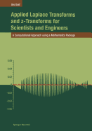 Applied Laplace Transforms and Z-Transforms for Scientists and Engineers: A Computational Approach Using a Mathematica Package