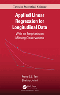 Applied Linear Regression for Longitudinal Data: With an Emphasis on Missing Observations