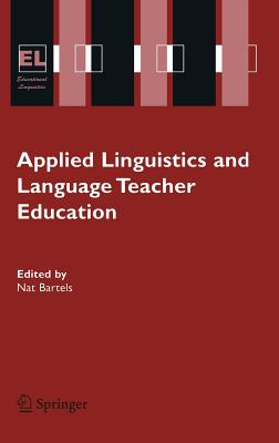 Applied Linguistics and Language Teacher Education - Bartels, Nat (Editor)