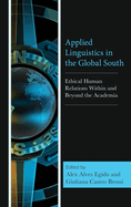 Applied Linguistics in the Global South: Ethical Human Relations Within and Beyond the Academia