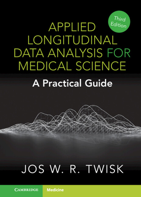 Applied Longitudinal Data Analysis for Medical Science - Twisk, Jos W R