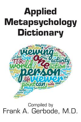 Applied Metapsychology Dictionary - Gerbode, Frank A (Compiled by)