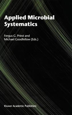 Applied Microbial Systematics - Priest, F G (Editor), and Goodfellow, Michael (Editor)