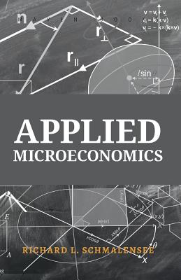 Applied Microeconomics: Problems in Estimation, Forecasting, and Decision-Making; Student's Manual - Schmalensee, Richard L