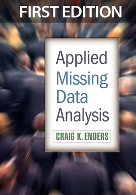 Applied Missing Data Analysis - Enders, Craig K, PhD