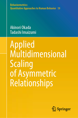 Applied Multidimensional Scaling of Asymmetric Relationships - Okada, Akinori, and Imaizumi, Tadashi