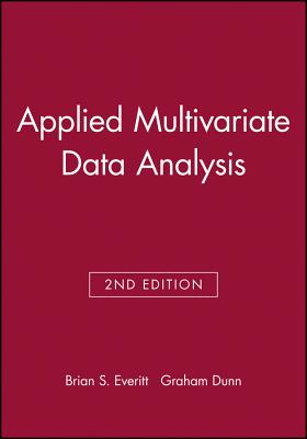 Applied Multivariate Data Analysis - Everitt, Brian S, and Dunn, Graham
