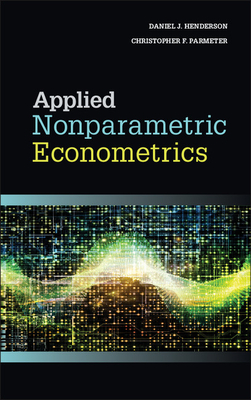 Applied Nonparametric Econometrics - Henderson, Daniel J., and Parmeter, Christopher F.