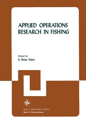 Applied Operations Research in Fishing - Haley, K Brian