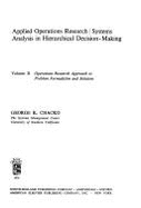 Applied Operations Research: Systems Analysis in Hierarchial Decision-Making