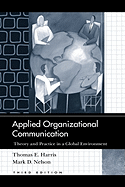 Applied Organizational Communication: Theory and Practice in a Global Environment