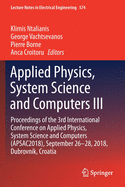 Applied Physics, System Science and Computers III: Proceedings of the 3rd International Conference on Applied Physics, System Science and Computers (APSAC2018), September 26-28, 2018, Dubrovnik, Croatia