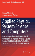 Applied Physics, System Science and Computers: Proceedings of the 1st International Conference on Applied Physics, System Science and Computers (APSAC2016), September 28-30, Dubrovnik, Croatia