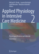 Applied Physiology in Intensive Care Medicine 2: Physiological Reviews and Editorials
