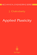 Applied Plasticity - Chakrabarty, Jagabandhu