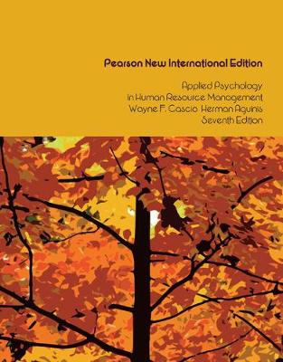 Applied Psychology in Human Resource Management: Pearson New International Edition - Cascio, Wayne, and Aguinis, Herman