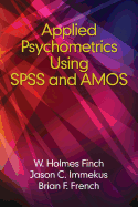 Applied Psychometrics Using SPSS and Amos