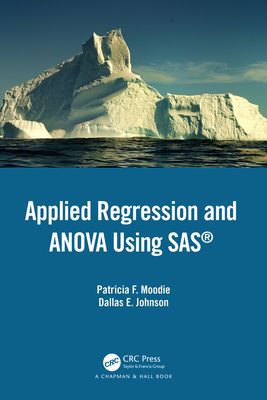 Applied Regression and Anova Using SAS - Moodie, Patricia F, and Johnson, Dallas E