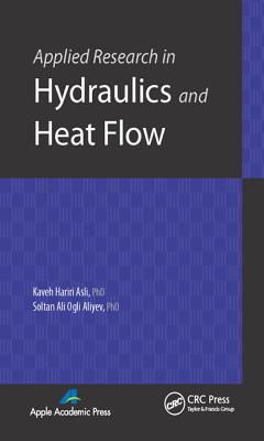 Applied Research in Hydraulics and Heat Flow - Asli, Kaveh Hariri, and Aliyev, Soltan Ali Ogli