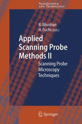 Applied Scanning Probe Methods II: Scanning Probe Microscopy Techniques - Bhushan, Bharat (Editor), and Fuchs, Harald (Editor)