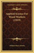 Applied Science for Wood Workers (1919)