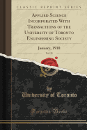 Applied Science Incorporated with Transactions of the University of Toronto Engineering Society, Vol. 22: January, 1910 (Classic Reprint)