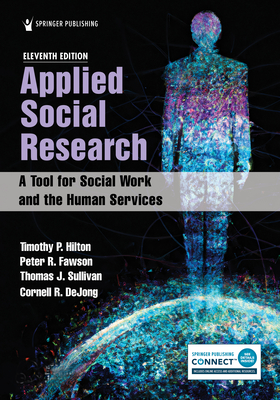 Applied Social Research: A Tool for Social Work and the Human Services - Hilton, Timothy P, PhD, and Fawson, Peter R, PhD, MSW, and Sullivan, Thomas J, PhD, Ma