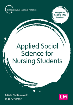 Applied Social Science for Nursing Students - Molesworth, Mark, and Atherton, Iain