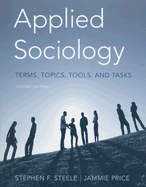 Applied Sociology: Terms, Topics, Tools, and Tasks - Steele, Stephen F, Dr., and Price, Jammie