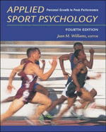 Applied Sport Psychology: Personal Growth to Peak Performance