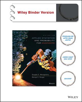 Applied Statistics and Probability for Engineers, Binder Ready Version - Montgomery, Douglas C, and Runger, George C