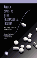Applied Statistics in the Pharmaceutical Industry: With Case Studies Using S-Plus