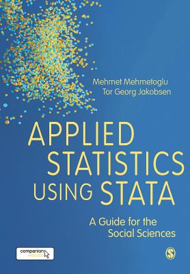 Applied Statistics Using Stata: A Guide for the Social Sciences - Mehmetoglu, Mehmet, and Jakobsen, Tor Georg