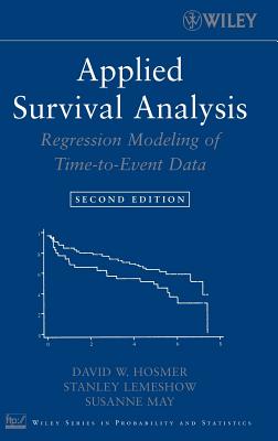 Applied Survival Analysis: Regression Modeling of Time-To-Event Data - Hosmer, David W, and Lemeshow, Stanley, and May, Susanne