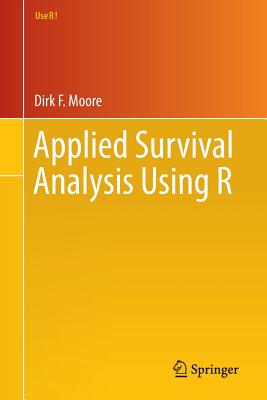 Applied Survival Analysis Using R - Moore, Dirk F