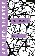 Applied Theatre: Facilitation: Pedagogies, Practices, Resilience