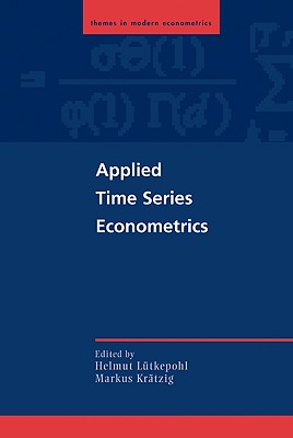 Applied Time Series Econometrics - Ltkepohl, Helmut (Editor), and Krtzig, Markus (Editor)