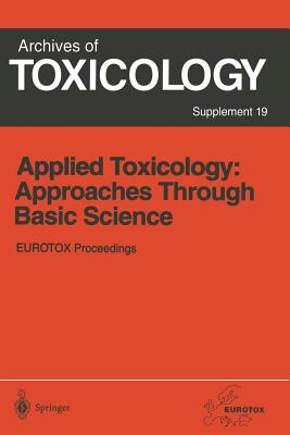Applied Toxicology: Approaches Through Basic Science: Proceedings of the 1996 Eurotox Congress Meeting Held in Alicante, Spain, September 22-25, 1996 - Seiler, Jrg P (Editor), and Vilanova, Eugenio (Editor)