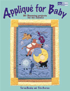 Applique for Baby: 20 Charming Projects for the Nursery