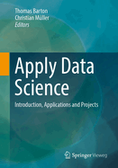 Apply Data Science: Introduction, Applications and Projects